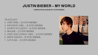 JUSTIN BIEBER  MY WORLD PLAYLIST [upl. by Derby]