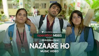 Dice Media  Operation MBBS Season 2  Nazaare Ho  Music Video  Ayush Anshul Sarah  Karthik Rao [upl. by Eleanora]