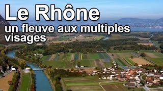 Le Rhône un fleuve aux multiples visages [upl. by Seebeck]