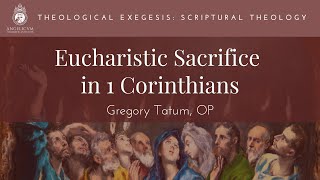 Eucharistic Sacrifice in 1 Corinthians  Fr Gregory Tatum OP [upl. by Kurys467]