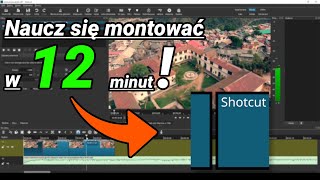 Jak nauczyć się montować filmy w 12 minut SHOTCUT PORADNIK [upl. by Bayly]