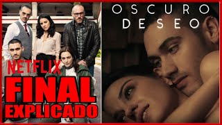 OSCURO DESEO de NETFLIX FINAL EXPLICADO [upl. by Quint677]