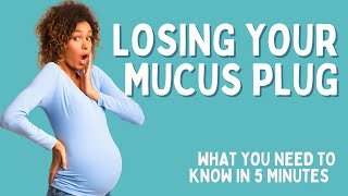 What Does It Mean When You Lose Your Mucus Plug [upl. by Gable787]