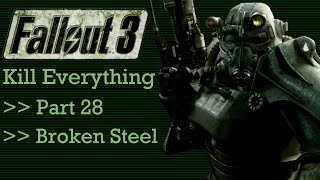 Fallout 3 Kill Everything  Part 28  Broken Steel [upl. by Tench]