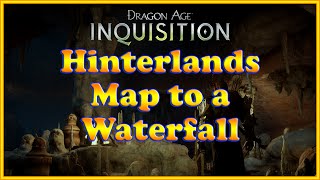 Dragon Age Inquisition  Map to a Waterfall  Hinterlands [upl. by Skerl491]