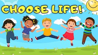 CHOOSE LIFE  Make Good Choices  1 Easy Song for Kids [upl. by Woodley]