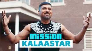 KALAASTAR MISSION  YO YO HONEY SINGH 🔥🚀 KALAASTAR SONG  KALASHTAR  HONEY SINGH NEW SONG [upl. by Magnus899]