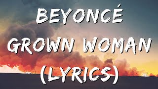 Beyoncé  Grown Woman Lyrics [upl. by Thistle189]