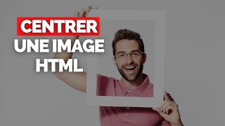 Comment Centrer une Image en HTML  TUTORIEL [upl. by Ahsieyk]