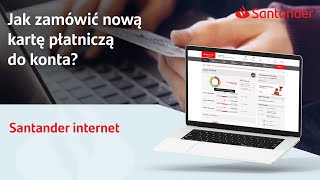 Santander internet  Jak zamówić nową kartę płatniczą do konta [upl. by Marlon290]