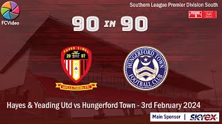 Hayes amp Yeading Utd v Hungerford Town  90in90 HIGHLIGHTS  3rd Feb 2024 [upl. by Gerty]