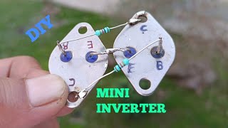 DIY MINI INVERTER USING TRANSISTOR 2N3055 [upl. by Jerman]