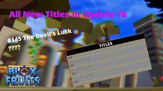 EVERY NEW TITLE REQUIREMENT IN BLOX FRUITS UPDATE 16 [upl. by Oikim]