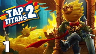 TAP TITANS 2  FULL GAME GUIDE 2022  PART 1  STAGES 0  37 [upl. by Sewell837]