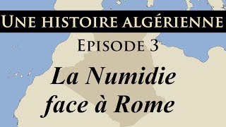 Histoire d Algérie  ep3  La Numidie face à Rome  تاريخ الجزائر [upl. by Mourant892]