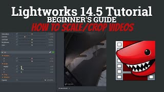 Lightworks 145 Tutorial  Beginners Guide Part 1  How to Change Video Size amp Crop Your Videos [upl. by Kulda]