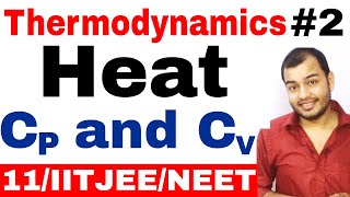 Class 11 Chapter 6  Thermodynamics 02  Heat  Concept of Cp and Cv Of Gas  IIT JEE NEET [upl. by Reba488]