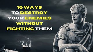 10 Stoic Strategies to Defeat Your Enemies Without Fighting  Stoic Pulse [upl. by Chadburn]