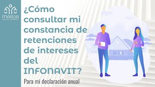 ¿Cómo consultar mi constancia de retención de intereses del INFONAVIT Para mi declaración anual [upl. by Skiest67]