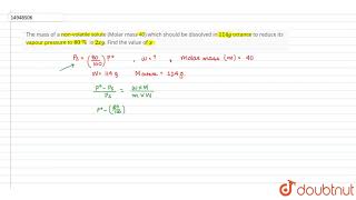 The mass of a nonvolatile solute Molar mass 40 which should be dissolved in 114g octance [upl. by Aneres]