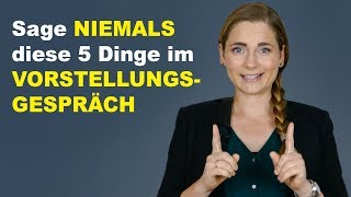 5 Dinge die du nie im Vorstellungsgespräch sagen solltest [upl. by Lietman]