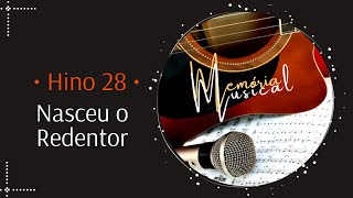 Hino 28 do Cantor Cristão  Nasceu o redentor Memória Musical [upl. by Fosque]