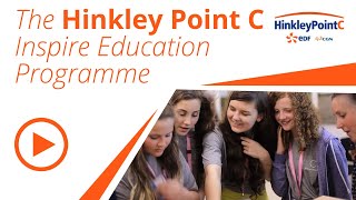 The Hinkley Point C Inspire Education Programme [upl. by Mcloughlin]