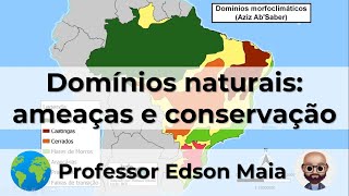 Domínios naturais morfoclimáticos  ameaças e conservação [upl. by Louise87]