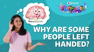 Why Are Some Of Us LeftHanded  BYJU’S Fun Facts [upl. by Eleph999]