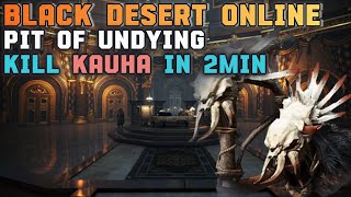 BDO  Pit of Undying  Kill Kauha in 2min [upl. by Albertine]