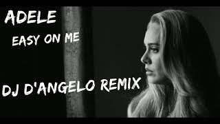 Adele  Easy On Me DJdAngelo Remix amp Lyrics [upl. by Daitzman233]