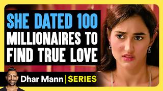 She DATED 100 Millionaires To Find TRUE LOVE  Dhar Mann Studios [upl. by Coletta173]