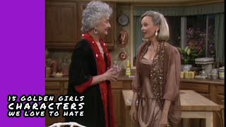 15 Golden Girls Characters We Love To Hate [upl. by Burris732]