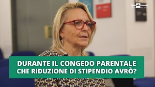 Durante il congedo parentale che riduzione di stipendio avrò [upl. by Neelon]