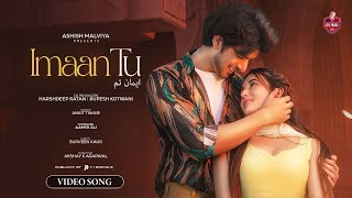 Imaan Tu Full Song GK Music  Paras Kalnawat Aditi Budhathoki  Ankit Tiwari  Valentine Special [upl. by Stew]