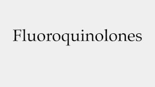 How to Pronounce Fluoroquinolones [upl. by Coffey]