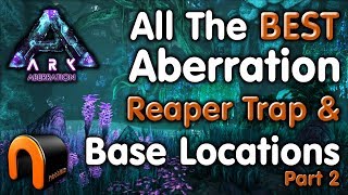 ARK  THE BEST BASE amp REAPER TRAP LOCATIONS On Aberration  Blue amp Radiation Zones [upl. by Htez]