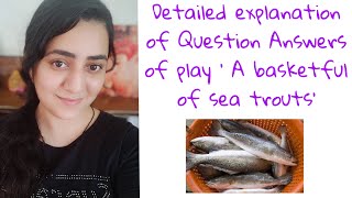 EXPLANATION OF QUESTION ANSWERS OF quotA BASKETFUL OF SEA TROUTSquot  CLASS 9TH  TULIP SERIES [upl. by Sadoc409]