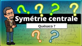 SYMETRIE CENTRALE 5ème  Définition [upl. by Tavis]