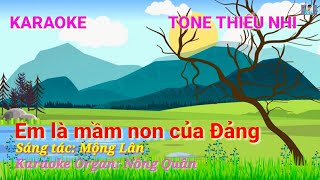 Em là mầm non của ĐảngKaraoke Tone Thiếu nhi NongQuan [upl. by Mit]