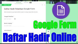 STEP BY STEP MEMBUAT DAFTAR HADIR ONLINE DENGAN GOOGLE FORMULIR [upl. by Harbard]