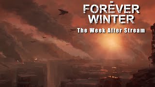 The Week After  Forever Winter Stream [upl. by Aineles]