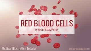 Medical Illustration Tutorial Create Red Blood Cells Using Adobe Illustrator [upl. by Efron597]