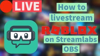 How to Livestream Roblox on Streamlabs OBS Youtube FREE [upl. by Altis]