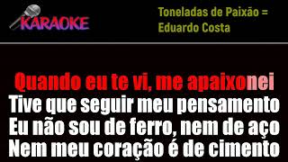 Karaoke Toneladas de Paixão  Eduardo Costa  Karaokes WhatsApp 88 992938753 [upl. by Fairley]