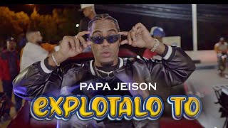 Papa Jeison  Explotalo To Video Oficial [upl. by Olympia408]