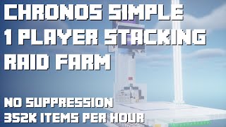 Chronos Simple Stacking 1Player Raid Farm 352k items per hour MCJE 116117 [upl. by Retsev589]