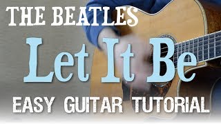 quotLet It Bequot Easy Guitar Tutorial  The Beatles  4 Easy Chords [upl. by Mill593]