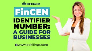 Navigating the FinCEN Identifier Number A Guide for Businesses [upl. by Ilrak]