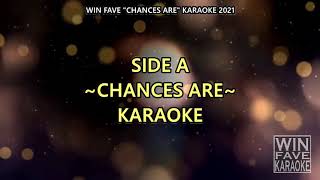 Chances Are Karaoke by Side A [upl. by Ahsinyt]